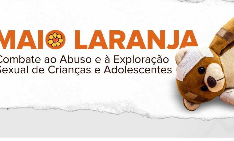 Maio laranja: Campanha Nacional de combate ao abuso e exploração sexual de crianças e adolescentes